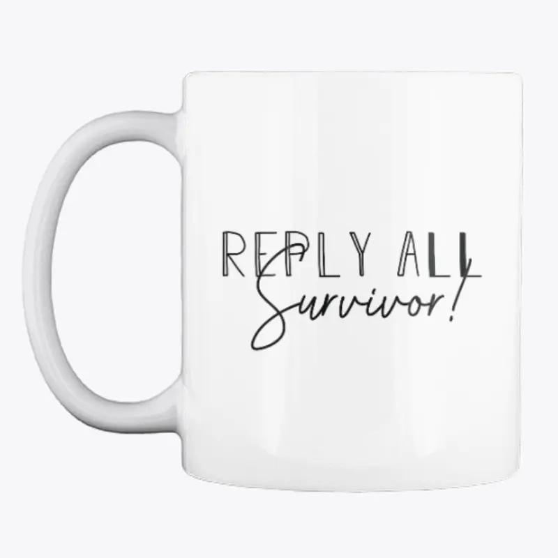 Reply All Survivor Co-Worker Novelty