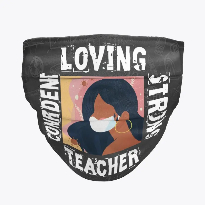 Confident, Loving, Strong, TEACHER